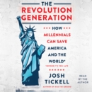 The Revolution Generation : How Millennials Can Save America and the World (Before It's Too Late) - eAudiobook