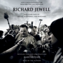 Richard Jewell : And Other Tales of Heroes, Scoundrels, and Renegades - eAudiobook