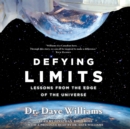 Defying Limits : Lessons from the Edge of the Universe - eAudiobook