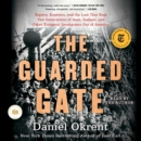 The Guarded Gate : Bigotry, Eugenics and the Law That Kept Two Generations of Jews, Italians, and Other European Immigrants Out of America - eAudiobook