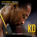 KD : Kevin Durant's Relentless Pursuit to Be the Greatest - eAudiobook