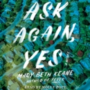 Ask Again, Yes : A Novel - eAudiobook