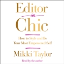 Editor in Chic : How to Style and Be Your Most Empowered Self - eAudiobook