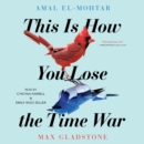 This Is How You Lose The Time War - eAudiobook