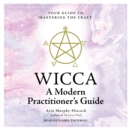 Wicca: A Modern Practitioner's Guide : Your Guide to Mastering the Craft - eAudiobook