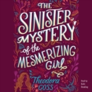 The Sinister Mystery of the Mesmerizing Girl - eAudiobook