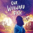 Our Wayward Fate - eAudiobook