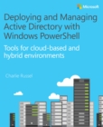 Deploying and Managing Active Directory with Windows PowerShell : Tools for cloud-based and hybrid environments - eBook