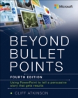 Beyond Bullet Points : Using PowerPoint to tell a compelling story that gets results - eBook