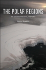 The Polar Regions : An Environmental History - eBook