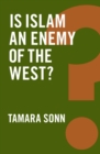 Is Islam an Enemy of the West? - eBook