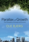 Parallax of Growth : The Philosophy of Ecology and Economy - eBook