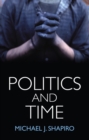 Politics and Time - eBook