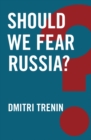 Should We Fear Russia? - eBook