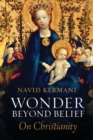 Wonder Beyond Belief : On Christianity - eBook