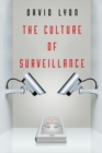 The Culture of Surveillance : Watching as a Way of Life - eBook