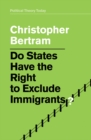 Do States Have the Right to Exclude Immigrants? - eBook