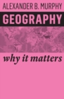 Geography : Why It Matters - eBook