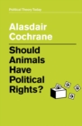 Should Animals Have Political Rights? - Book