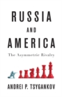 Russia and America : The Asymmetric Rivalry - eBook