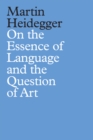 On the Essence of Language and the Question of Art - eBook