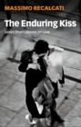 The Enduring Kiss : Seven Short Lessons on Love - Book
