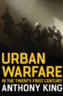 Urban Warfare in the Twenty-First Century - Book