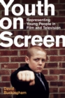 Youth on Screen : Representing Young People in Film and Television - eBook