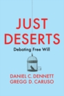 Just Deserts : Debating Free Will - Book