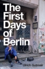 The First Days of Berlin : The Sound of Change - Book