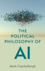 The Political Philosophy of AI : An Introduction - eBook