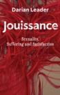 Jouissance : Sexuality, Suffering and Satisfaction - eBook