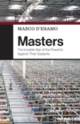 Masters : The Invisible War of the Powerful Against Their Subjects - eBook