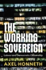 The Working Sovereign : Labour and Democratic Citizenship - Book