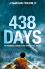 438 Days : An Extraordinary True Story of Survival at Sea - eBook