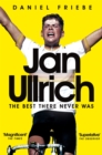 Jan Ullrich : The Best There Never Was - eBook