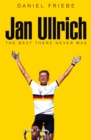 Jan Ullrich : The Best There Never Was - Book