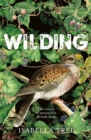 Wilding : The Return of Nature to a British Farm - Book