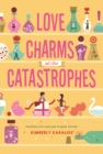 Love Charms and Other Catastrophes : A Swoon Novel - eBook