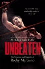 Unbeaten : The Triumphs and Tragedies of Rocky Marciano - Book