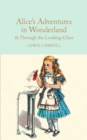 Alice's Adventures in Wonderland & Through the Looking-Glass : And What Alice Found There - eBook