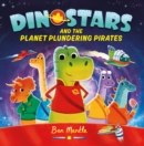 Dinostars and the Planet Plundering Pirates - eBook