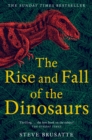 The Rise and Fall of the Dinosaurs : The Untold Story of a Lost World - eBook