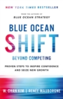 Blue Ocean Shift : Beyond Competing - Proven Steps to Inspire Confidence and Seize New Growth - Book