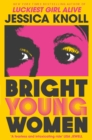 Bright Young Women : The Richard and Judy pick from the New York Times bestselling author of Luckiest Girl Alive - Book