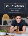 The Dirty Dishes : 100 Fast and Delicious Recipes - Book