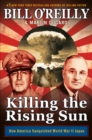 Killing the Rising Sun : How America Vanquished World War II Japan - eBook
