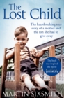 The Lost Child : A Mother and the Son She Had to Give Away - eBook