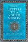 Letters to a Young Muslim - Book