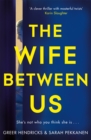 The Wife Between Us : A Richard & Judy Book Club Pick and Shocking Romantic Thriller - Book
